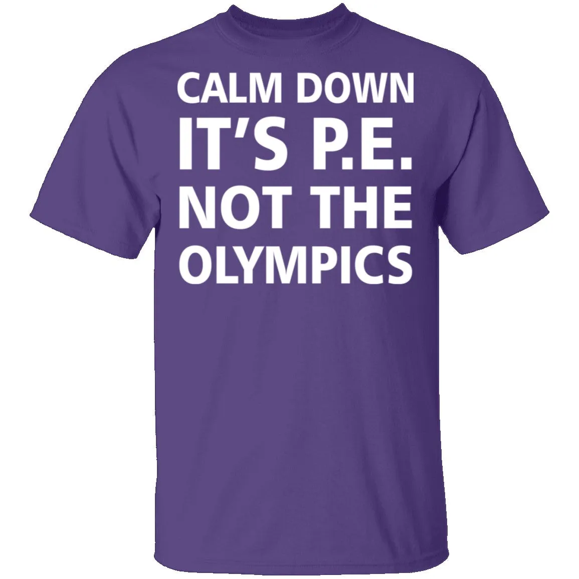 Calm Down It's P.E. T-Shirt