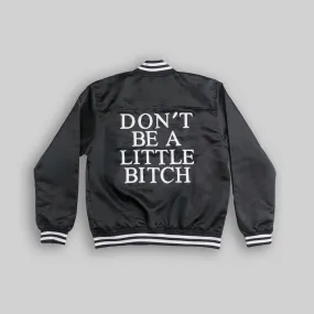 Don't Be a Little Bitch Bomber Jacket