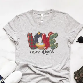 Love Came Down Luke 2:11 Tee